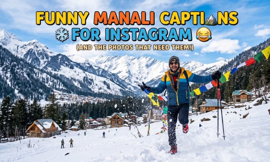 Funny Manali Captions for Instagram 😂